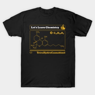 Let's Learn Chemistry - THC | Cannabis | Weed | Marijuana | Science Geek Shirt T-Shirt